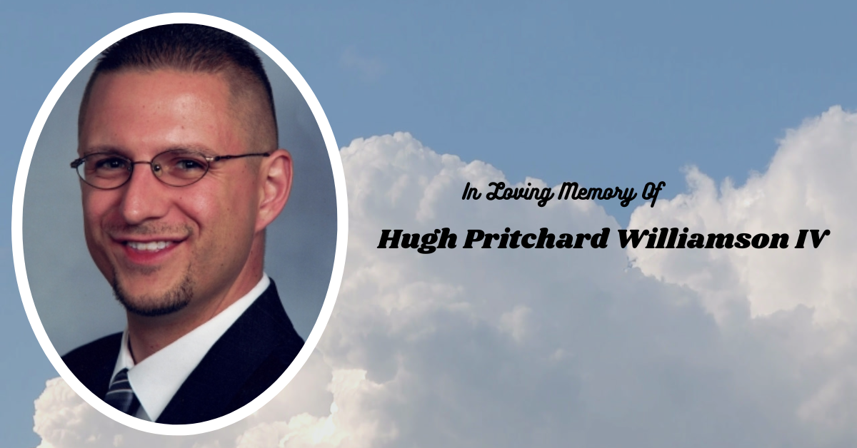 Honoring the Life of Hugh Pritchard Williamson IV: A Legacy of Excellence